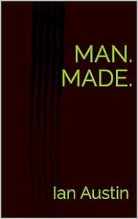 man made by ian austin