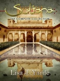 sultana the complete collection by lisa j yarde