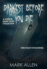 darkest before you die by mark allen