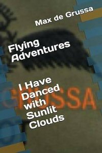 flying adventures by max de grussa