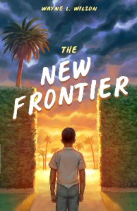 the new frontier by wayne l wilson