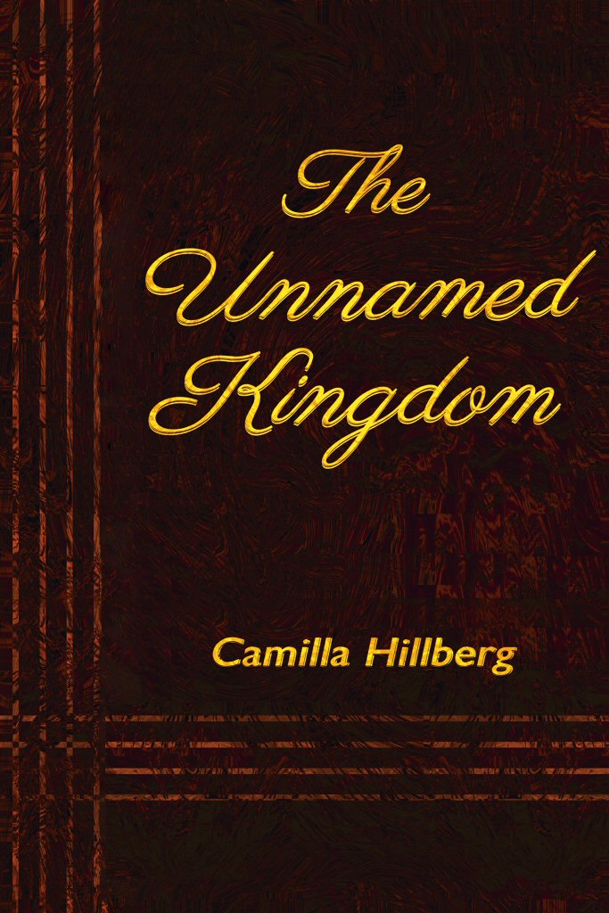 the unnamed kingdom novel by camilla hillberg